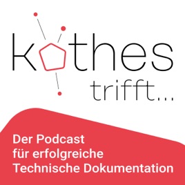 kothes trifft … Der Podcast für erfolgreiche Technische Dokumentation