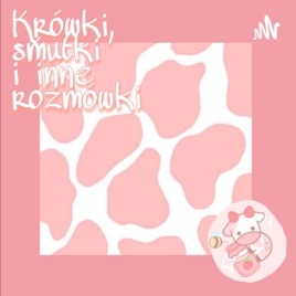 Krówki, smutki i inne rozmówki