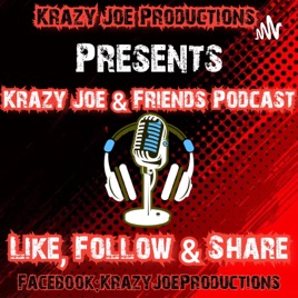 Krazy Joe & Friends Podcast