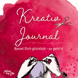 KreativJournal - Kreative Selbstfürsorge im Alltag leben