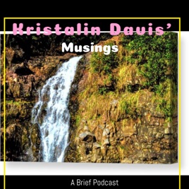 Kristalin Davis’ Musings
