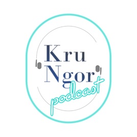 Kru Ngor Podcast