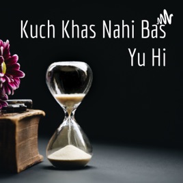 Kuch Khas Nahi Bas Yu Hi