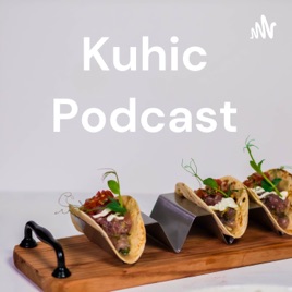 Kuhic Podcast