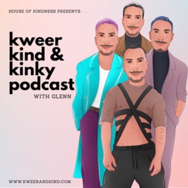 Kweer. Kind and Kinky Podcast