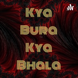Kya Bura Kya Bhala