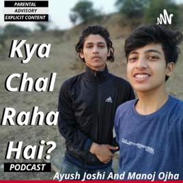 Kya Chal Raha Hai?