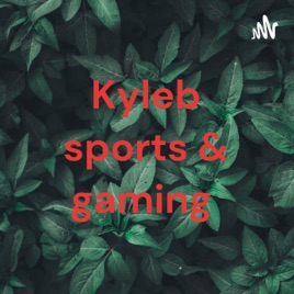 Kyleb sports & gaming