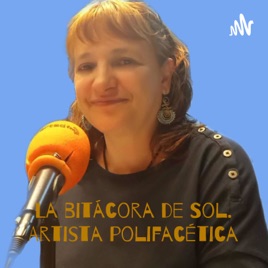 La bitácora de Sol. Artista polifacética - locutora, actriz de teatro, poeta y diseñador gráfica-.