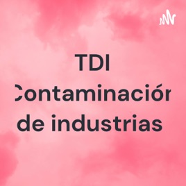 TDI Contaminación de industrias