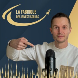 La fabrique des investisseurs - Investir rentable pour un patrimoine durable