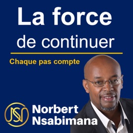 LA FORCE DE CONTINUER