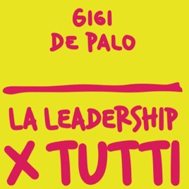 La Leadership X Tutti di Gigi De Palo
