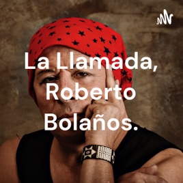 La Llamada, Roberto Bolaños.