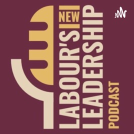 Labour's New Leadership Podcast