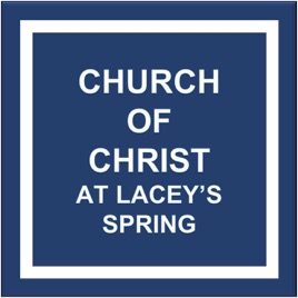 Lacey's Spring church of Christ Podcast