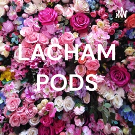 LACHAM PODS
