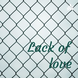 Lack of love