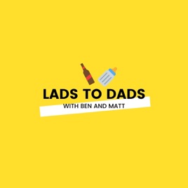 Lads To Dads