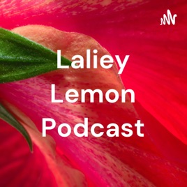 Laliey Lemon Podcast