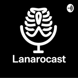 LANAROCAST - O PODCAST DA LANARO