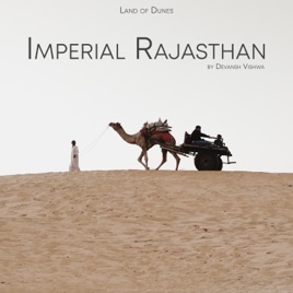 Land of Dunes : Imperial Rajasthan