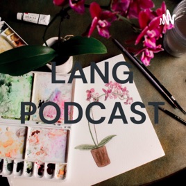 LANG PODCAST