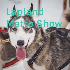 Lapland Metro Show