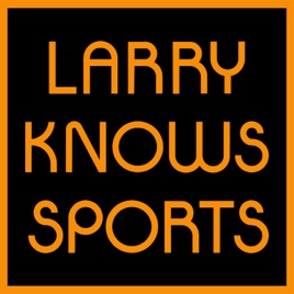 Larry Knows Sports