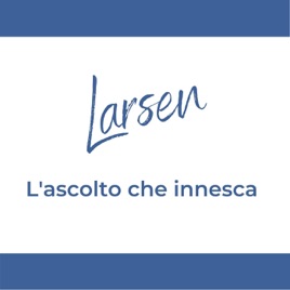 Larsen - L'ascolto che innesca