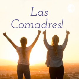 Las Comadres!