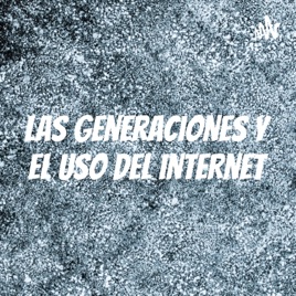 Las generaciones y el uso del internet