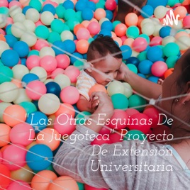 "Las Otras Esquinas De La Juegoteca" Proyecto De Extensión Universitaria