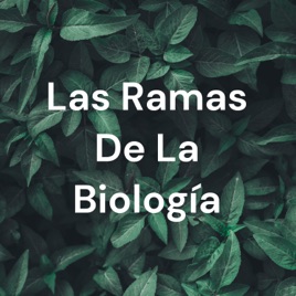 Las Ramas De La Biología