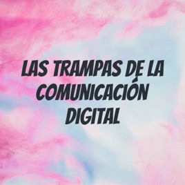 Las trampas de la comunicación digital