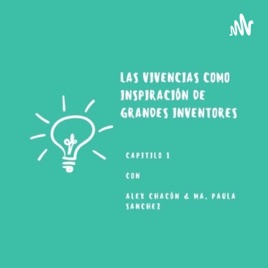 Las vivencias como inspiración de grandes inventores
