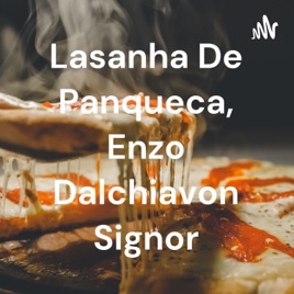 Lasanha De Panqueca, Enzo Dalchiavon Signor