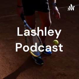 Lashley Podcast