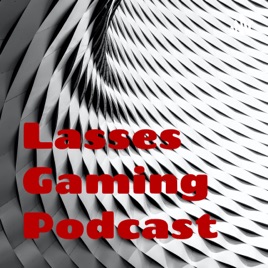 Lasses Gaming Podcast