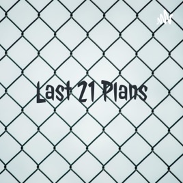 Last 21 Plans