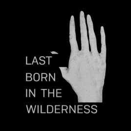 Last Born In The Wilderness
