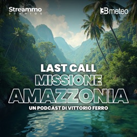Last Call: Missione Amazzonia
