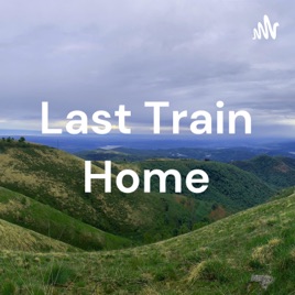 Last Train Home