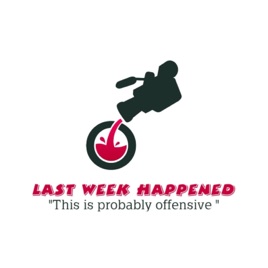 Last Week Happened