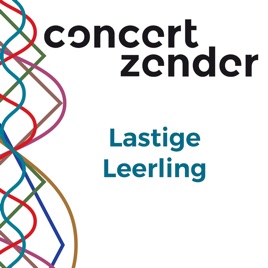 Lastige Leerling β Concertzender | Klassiek, Jazz, Wereld en meer