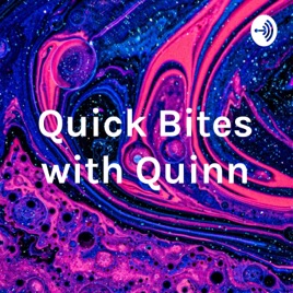 Quick Bites with Quinn