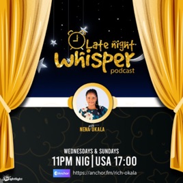 Late Night Whisper With Rich Okala.