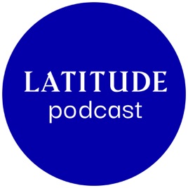 Latitude Podcast