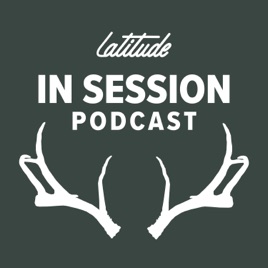 Latitude's In Session Podcast