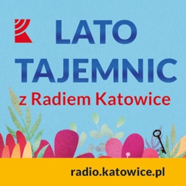 Lato tajemnic z Radiem Katowice
